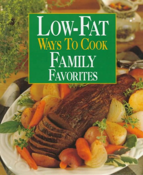 Low-Fat Ways to Cook Family Favorites cover