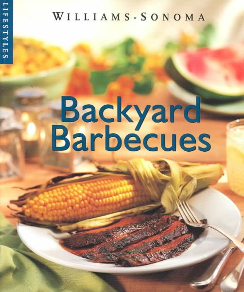 Backyard Barbecue (Williams-Sonoma Lifestyles) cover