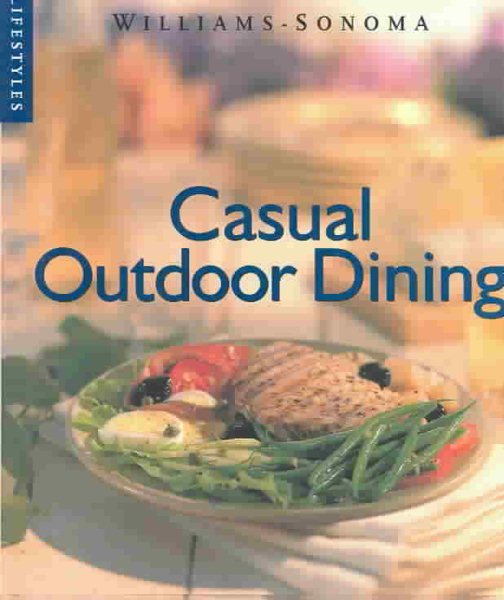 Casual Outdoor Dining (Williams-Sonoma Lifestyles) cover