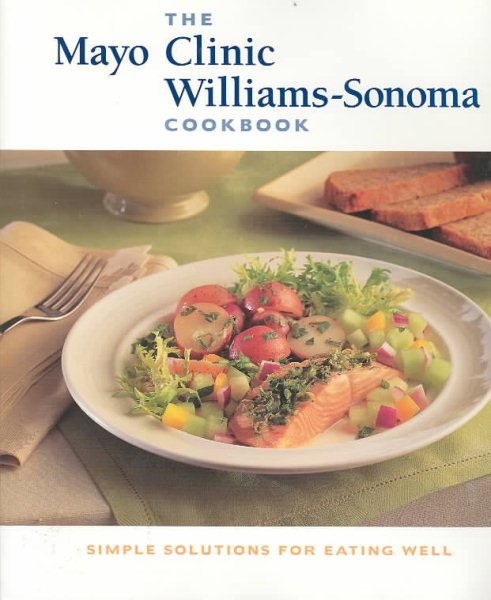 The Mayo Clinic William-Sonoma Cookbook: Simple Solutions for Eating Well cover