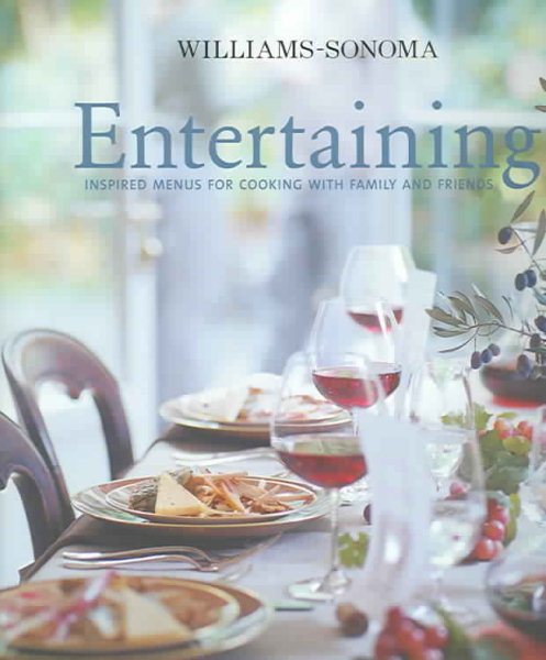 Williams-Sonoma Entertaining: Inspired menus for cooking with family and friends cover