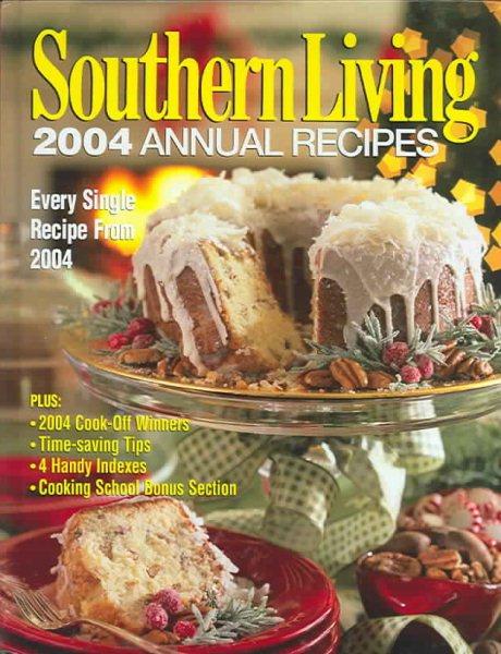 Southern Living 2004 Annual Recipes (Southern Living Annual Recipes) cover