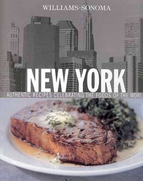 Williams-Sonoma Foods of the World: New York: Authentic Recipes Celebrating the Foods of the World cover