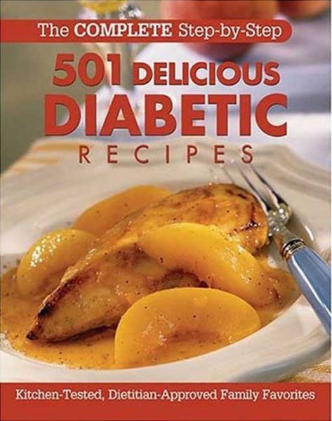 501 Delicious Diabetic Recipes: Kitchen-Tested, Dietitian-Approved Family Favorites (Complete Step-By-Step) cover