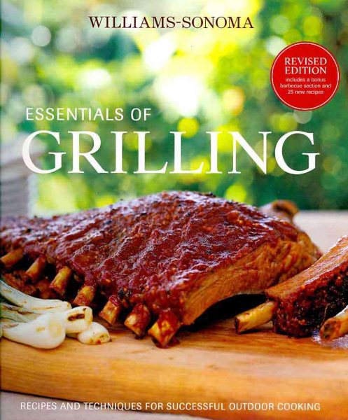 Williams-Sonoma Essentials of Grilling: Recipes and techniques for successful outdoor cooking cover