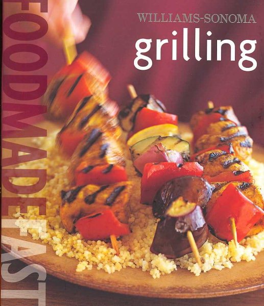 Williams-Sonoma: Grilling: Food Made Fast cover