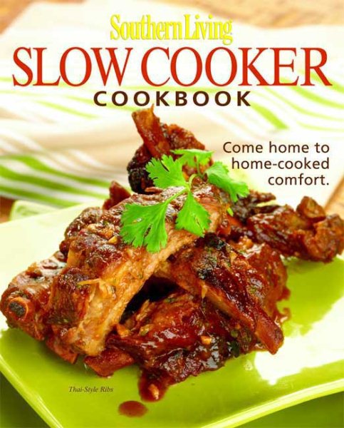 Southern Living: Slow-Cooker Cookbook: 203 Kitchen-Tested Recipes - 80 Mouthwatering Photos! cover