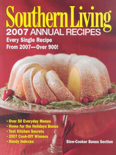 Southern Living: 2007 Annual Recipes: Every Single Recipe From 2007 -- Over 900! cover