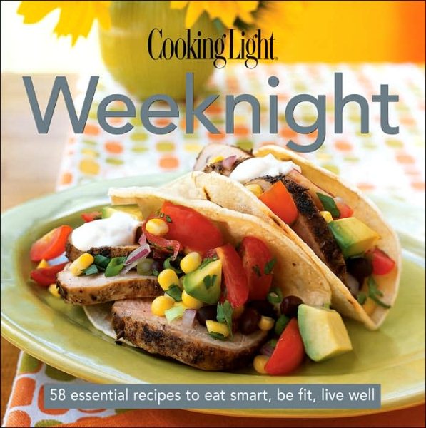 Cooking Light Cook's Essential Recipe Collection: Weeknight: 57 essential recipes to eat smart, be fit, live well (the Cooking Light.cook's ESSENTIAL RECIPE COLLECTION) cover