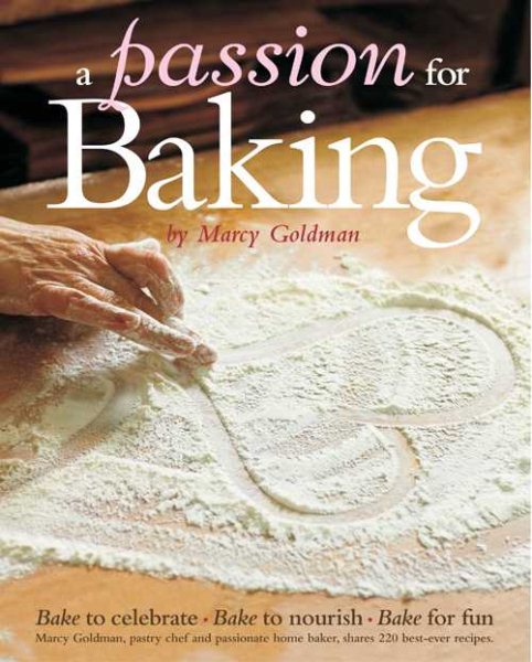 A Passion for Baking: Bake to celebrate, Bake to nourish, Bake for fun cover