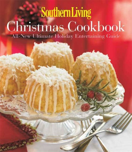 Southern Living Christmas Cookbook: All-New Ultimate Holiday Entertaining Guide cover