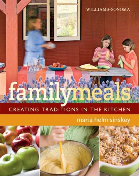 Williams-Sonoma Family Meals: Creating Traditions in the Kitchen cover
