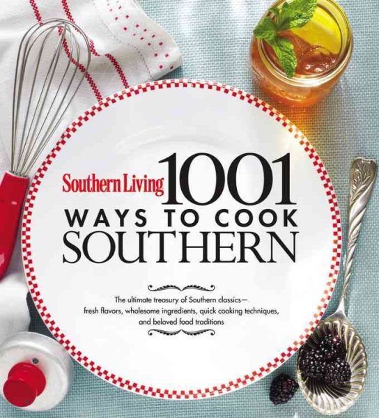 Southern Living 1,001 Ways to Cook Southern: The Ultimate Treasury of Southern Classics cover