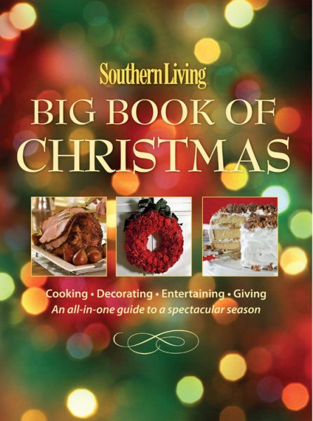 Southern Living Big Book of Christmas: Cooking, Decorating, Entertaining, Giving: An All-in-One Guide to a Spectacular Season (Southern Living (Paperback Oxmoor)) cover