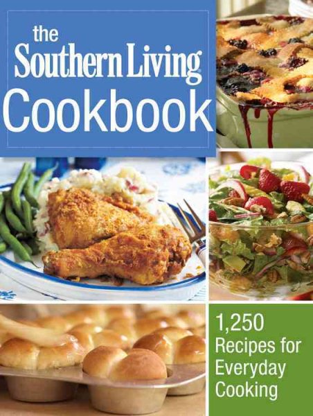 The Southern Living Cookbook: 1,250 Recipes for Everyday Cooking cover