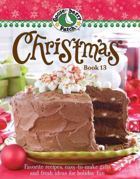 Gooseberry Patch Christmas Book 13: Recipes, Projects, and Gift Ideas cover
