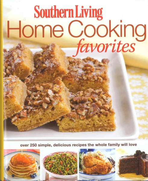 Southern Living Home Cooking Favorites (Over 250 simple, delicious recipes the whole family will love) cover