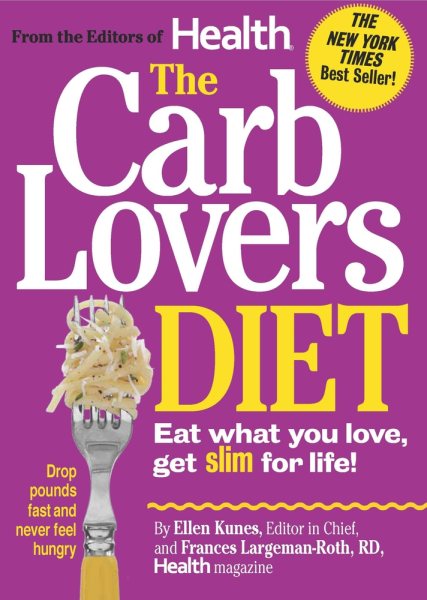 The CarbLovers Diet: Eat What You Love, Get Slim for Life! cover