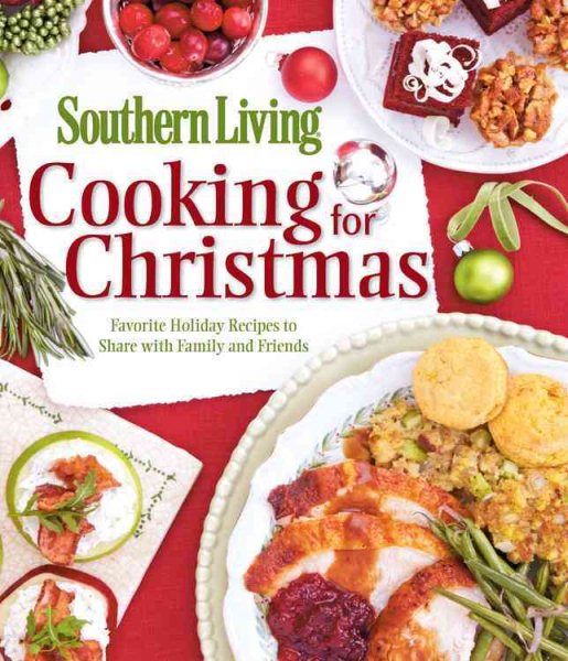Cooking for Christmas: Favorite Holiday Recipes to Share with Family and Friends (Southern Living (Paperback Oxmoor)) cover