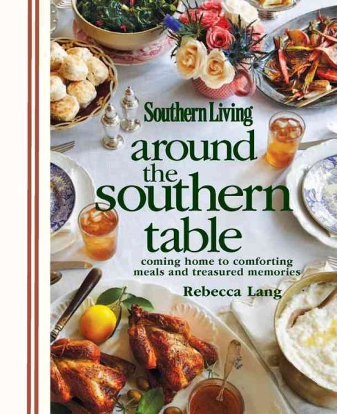 Around the Southern Table: Coming Home to Comforting Meals and Treasured Memories (Southern Living) cover