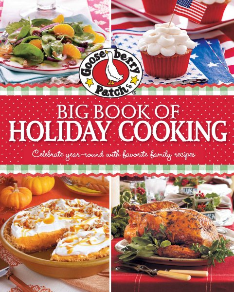 Gooseberry Patch Big Book of Holiday Cooking: Celebrate all year-round with favorite family recipes cover