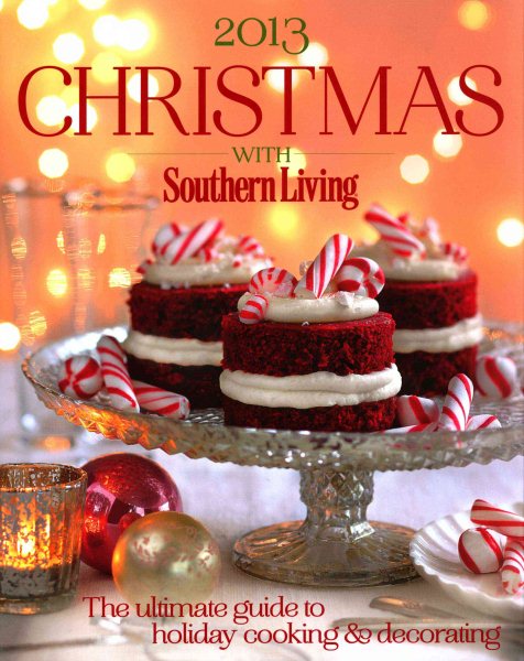 Christmas With Southern Living 2013: The Ultimate Guide to Holiday Cooking & Decorating cover