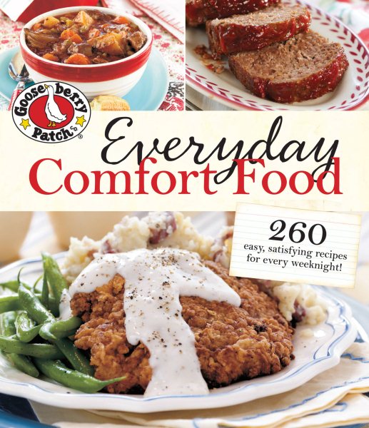 Gooseberry Patch Everyday Comfort Food: 260 Easy homestyle recipes for every weeknight cover