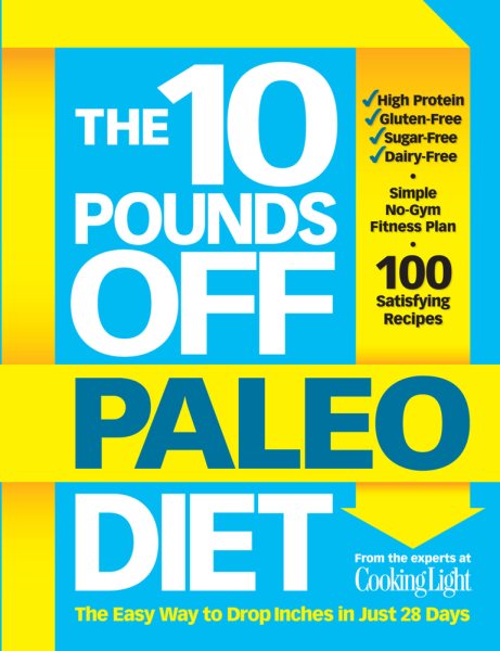 The 10 Pounds Off Paleo Diet: The Easy Way to Drop Inches in Just 28 Days cover