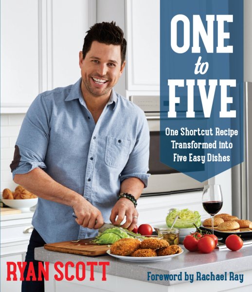 One to Five: One Shortcut Recipe Transformed Into Five Easy Dishes cover