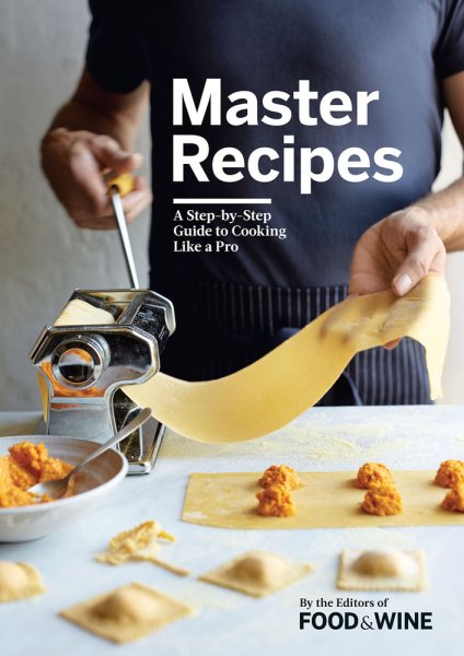 Master Recipes: A Step-By-Step Guide to Cooking Like a Pro cover