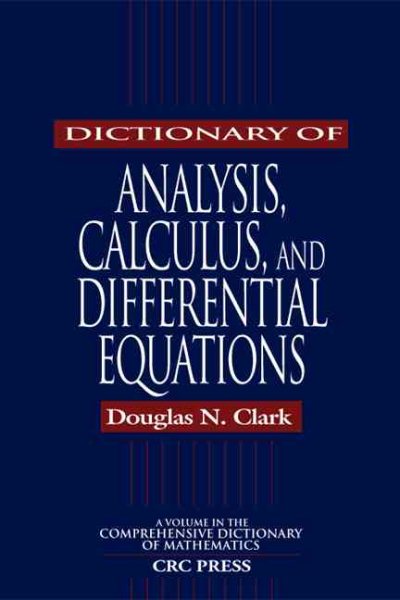 Dictionary of Analysis, Calculus, and Differential Equations (Comprehensive Dictionary of Mathematics) cover