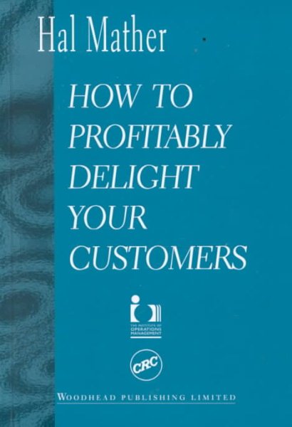 How to Profitably Delight Your Customers cover