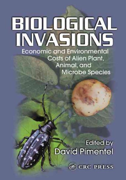 Biological Invasions: Economic and Environmental Costs of Alien Plant, Animal, and Microbe Species cover