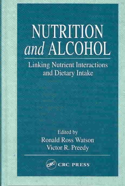 Nutrition and Alcohol: Linking Nutrient Interactions and Dietary Intake cover