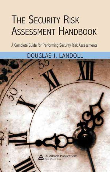 The Security Risk Assessment Handbook: A Complete Guide for Performing Security Risk Assessments cover