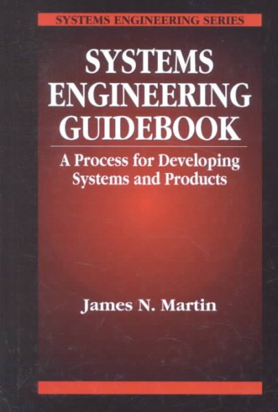 Systems Engineering Guidebook: A Process for Developing Systems and Products cover