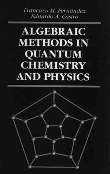 Algebraic Methods in Quantum Chemistry and Physics (Mathematical Chemistry) cover