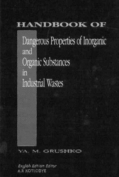 Handbook of Dangerous Properties of Inorganic And Organic Substances in Industrial Wastes cover