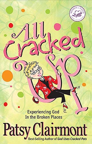 All Cracked Up (Women of Faith (Zondervan)) cover