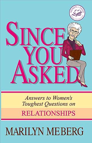 Since You Asked: Answers to Women's Toughest Questions on Relationships (Women of Faith (Publishing Group)) cover