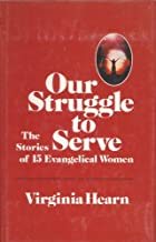 Our Struggle to Serve: The Stories of 15 Evangelical Women cover