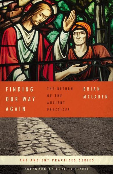 Finding Our Way Again: The Return of the Ancient Practices cover