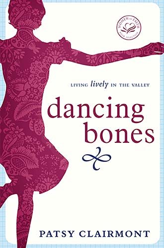 Dancing Bones: Living Lively in the Valley (Women of Faith (Zondervan)) cover