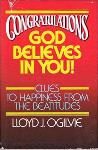 Congratulations--God believes in you!: Clues to happiness from the Beatitudes