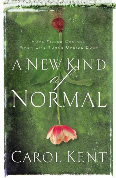 A New Kind of Normal: Hope-Filled Choices When Life Turns Upside Down cover