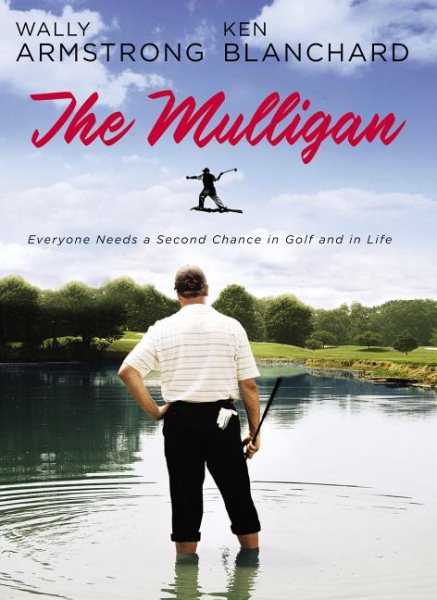 The Mulligan: Everyone Needs a Second Chance in Golf and in Life cover