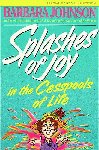 Splashes Of Joy In The Cesspools Of Life cover