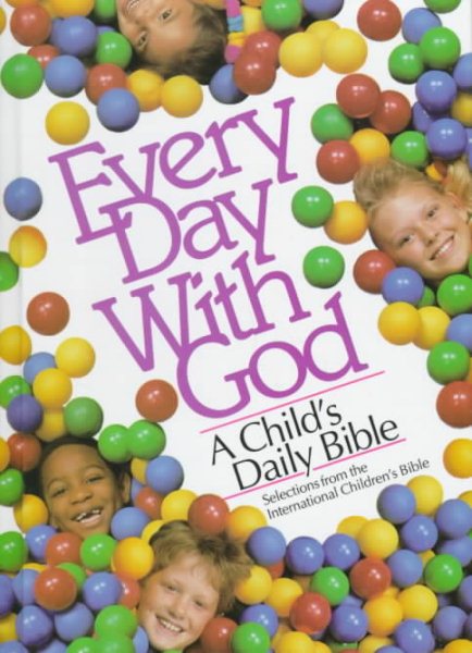 Every Day With God: A Child's Daily Bible (Selections from the International Children's Bible) cover
