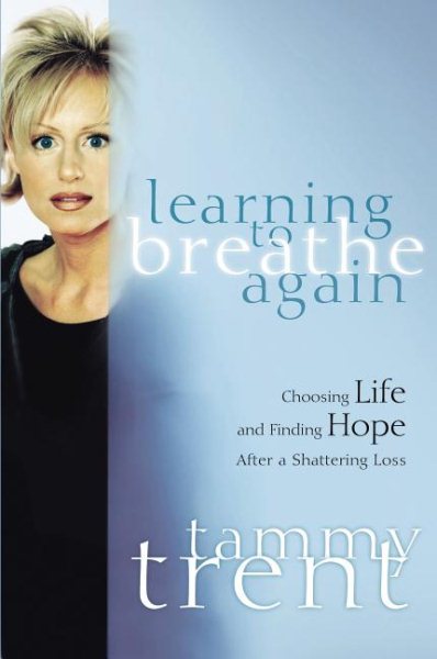 Learning to Breathe Again: Choosing Life and Finding Hope After a Shattering Loss (Women of Faith (Thomas Nelson)) cover