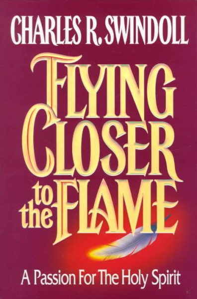 Flying Closer to the Flame: A Passion for the Holy Spirit cover